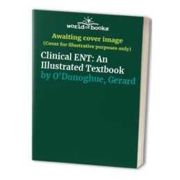 Clinical ENT: An Illustrated Textbook by Bates, Grant Paperback Book
