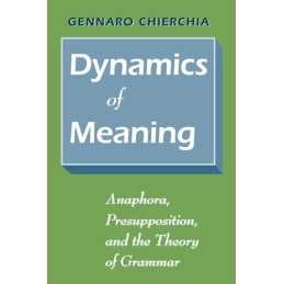 Dynamics of Meaning: Anaphora, Pres..., Chierchia, Genn