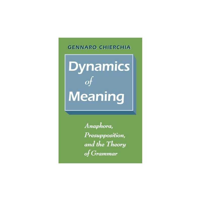 Dynamics of Meaning: Anaphora, Pres..., Chierchia, Genn