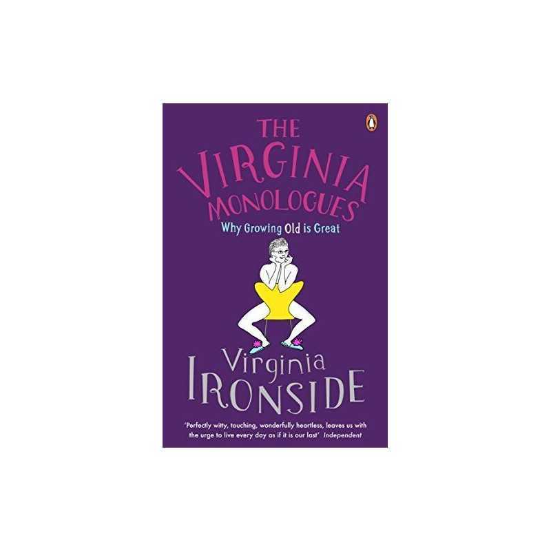 The Virginia Monologues: Why Growing Old is G... by Ironside, Virginia Paperback