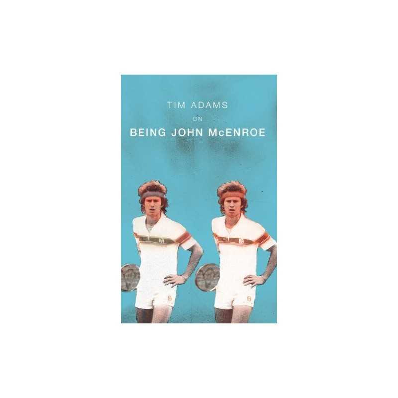 Being John McEnroe by Adams, Tim Paperback Book