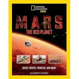 Mars: The Red Planet: Rocks, Rovers..., Elizabeth Carne