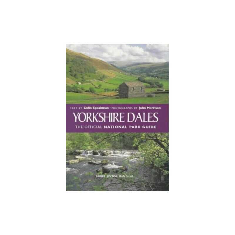 Yorkshire Dales: The Official National Park Guide by Colin Speakman Paperback
