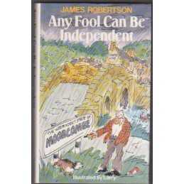 Any Fool Can be Independent by Robertson, James Hardback Book  Fast