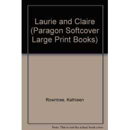 Laurie and Claire (Paragon Softcove..., Rowntree, Kathl