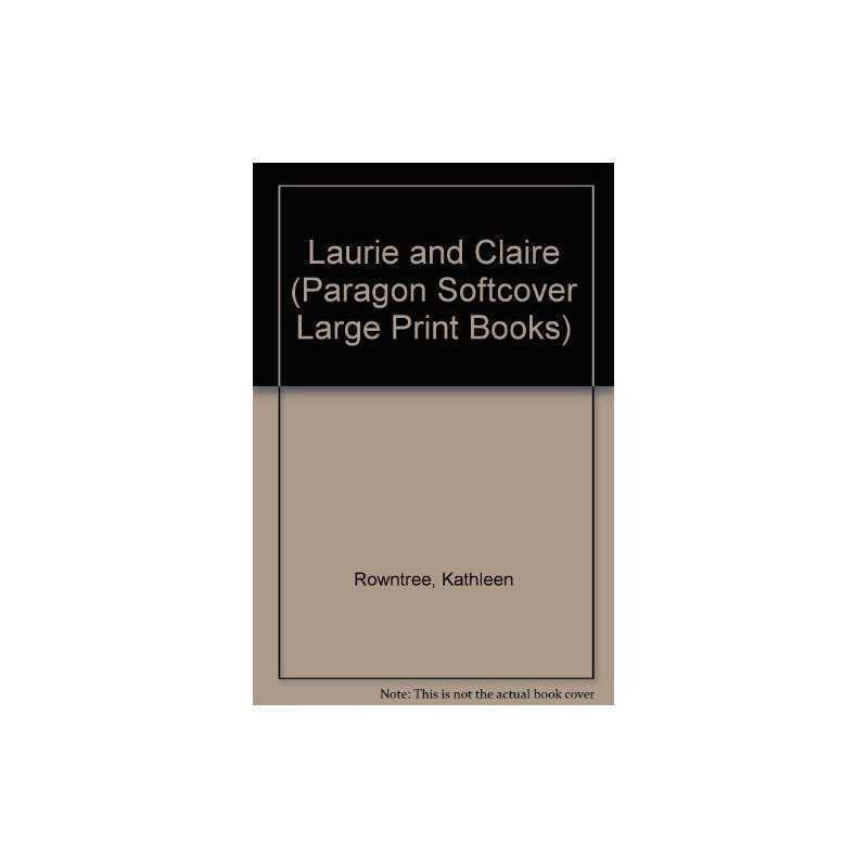 Laurie and Claire (Paragon Softcove..., Rowntree, Kathl