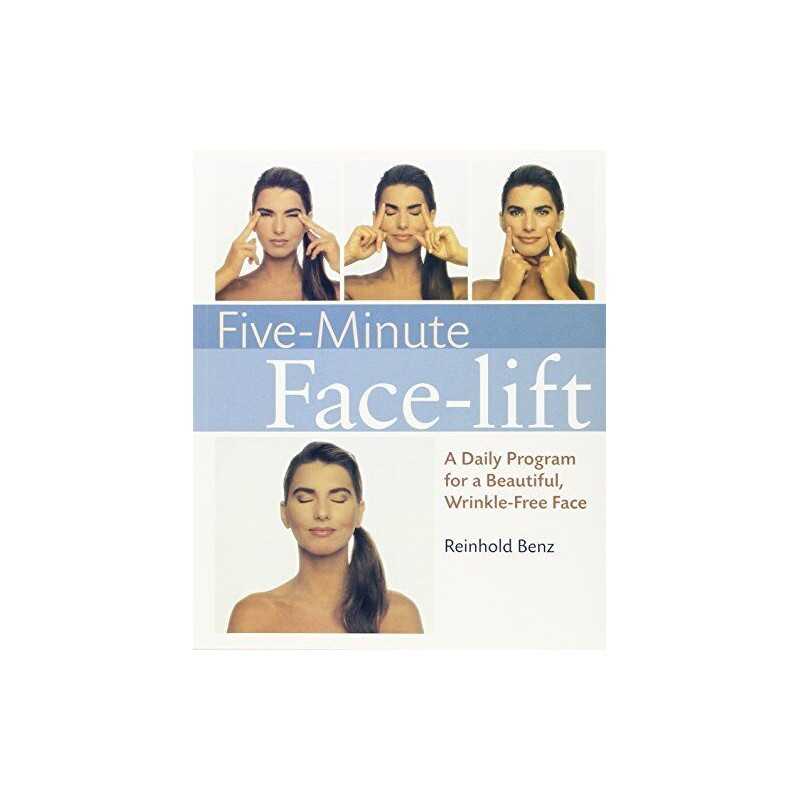 Five-Minute Facelift: A Daily Program for a Beautifu by Reinhold Benz 1402753721