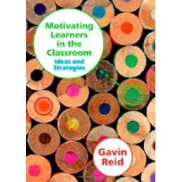 Motivating Learners in the Classroom: I..., Reid, Gavin