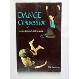 Dance Composition: A Practical Guid..., Smith-Autard, J