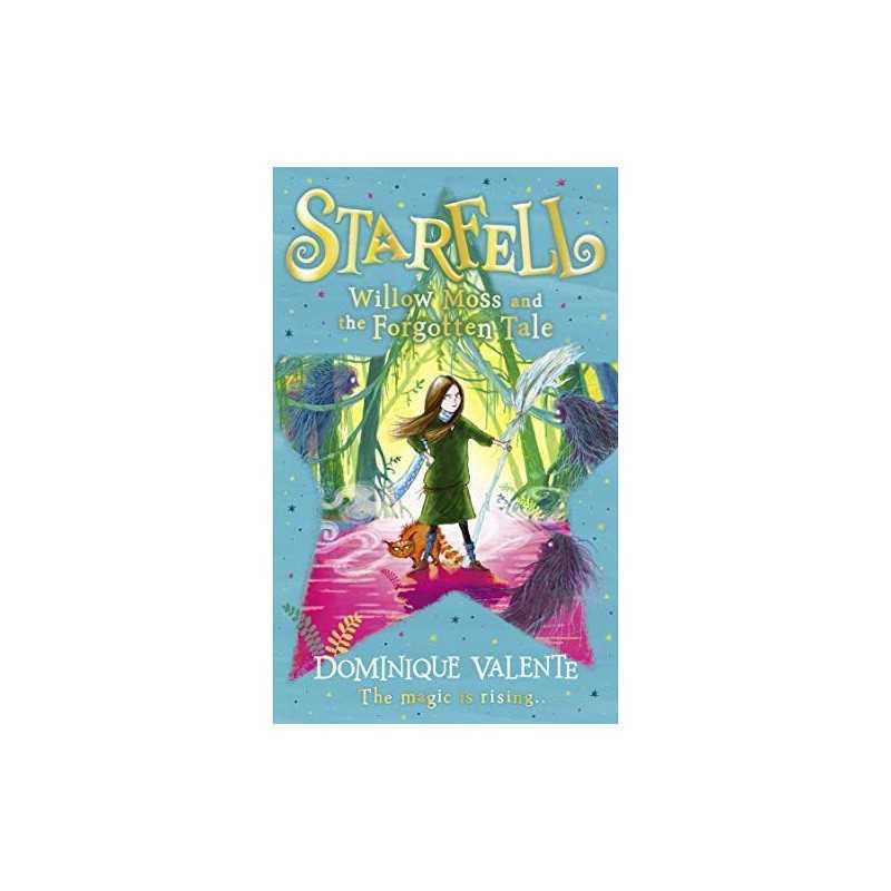 Starfell: Willow Moss and the Forgotten Tale: Book 2 by Valente, Dominique Book