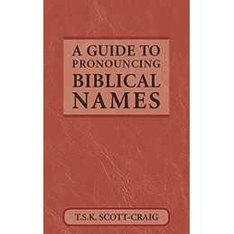 A Guide to Pronouncing Biblical Names, Scott-Craig, T.S