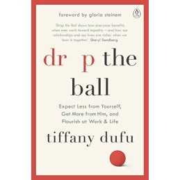 Drop the Ball: Expect Less from Yourself, Get More from Him,... by Dufu, Tiffany