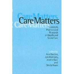 Care Matters: Concepts, Practice and Research in Hea...