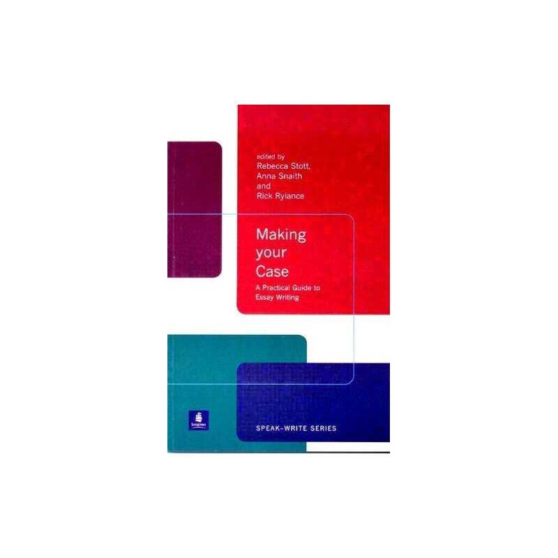 Making Your Case: A Practical Guide to Essay Writ... by Stott, Rebecca Paperback