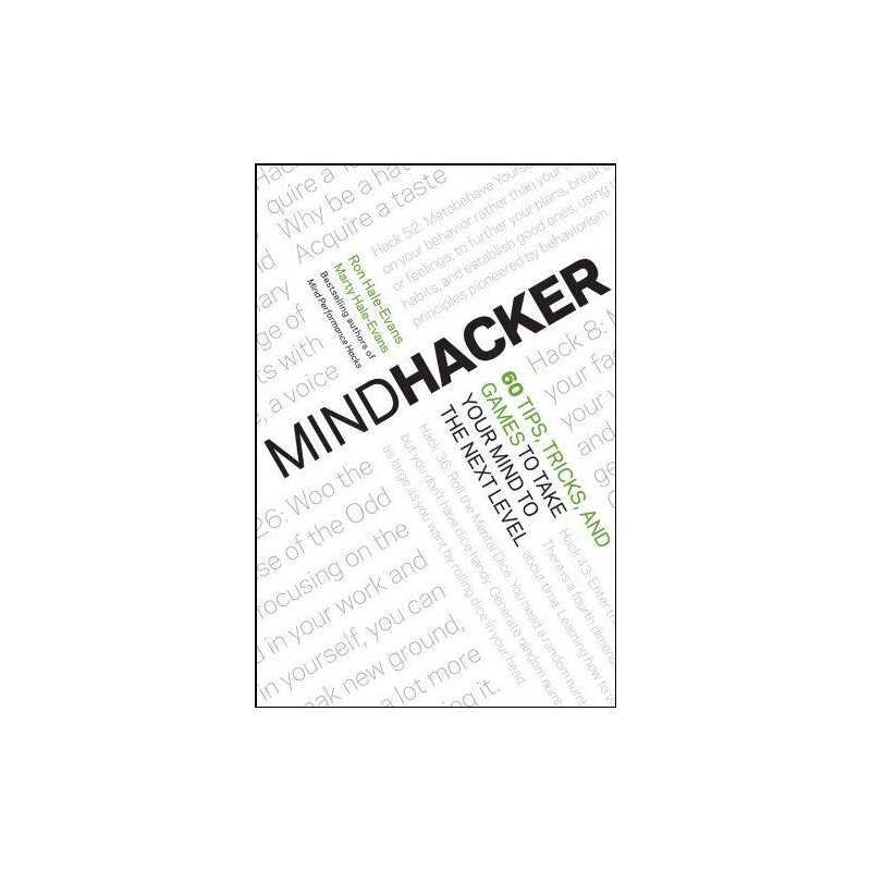 Mindhacker: 60 Tips, Tricks, and Games to Take Your Mind... by Hale-Evans, Marty