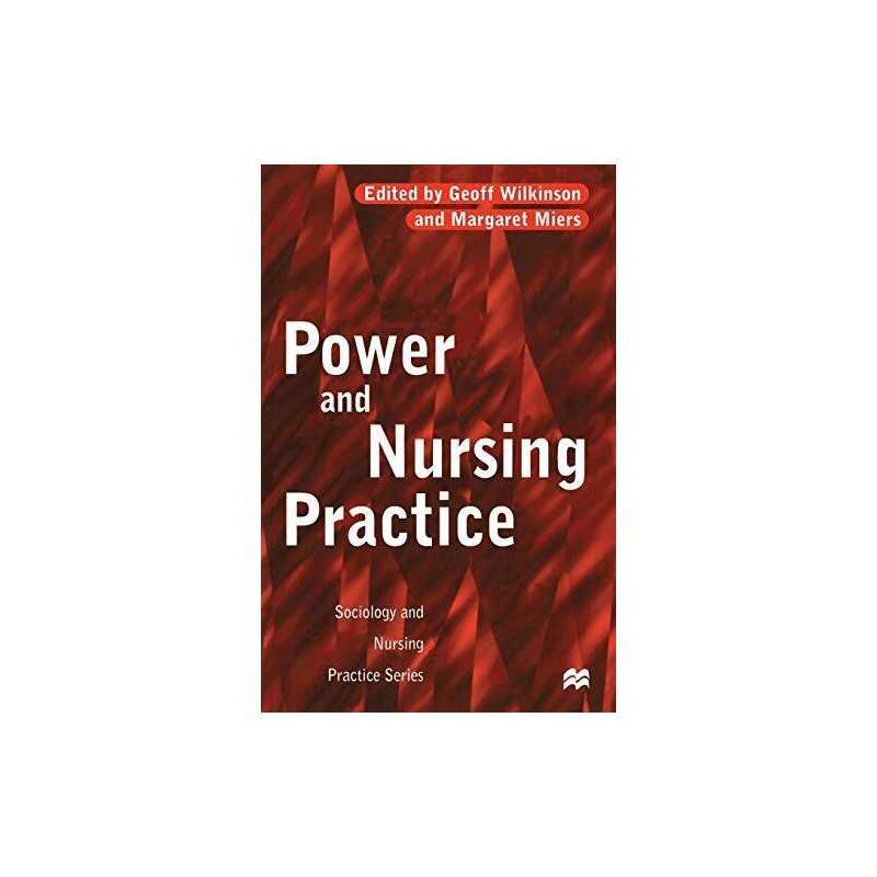 Power and Nursing Practice (Sociology and Nursing Pr...