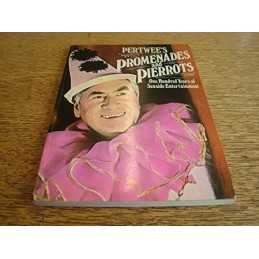Pertwees Promenades and Pierrots: One Hundred Year... by Pertwee, Bill Hardback