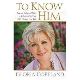 To Know Him: Beyond Religion Waits a Relationsh... by Copeland, Gloria Paperback
