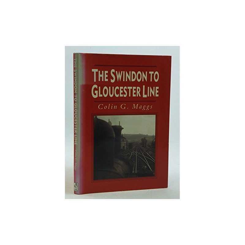 Swindon to Gloucester Line by Maggs, Colin G. Hardback Book
