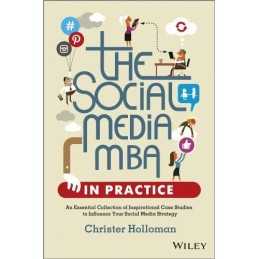 The Social Media MBA in Practice: An Essential Collecti... by Holloman, Christer