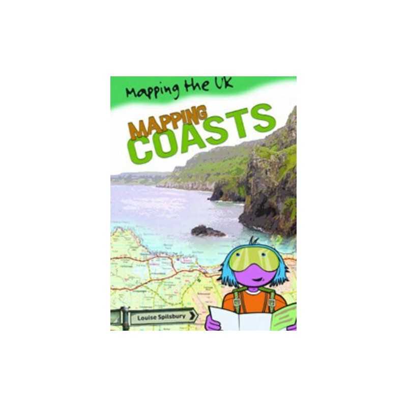 Mapping Coasts (Mapping the UK) by Louise Spilsbury Paperback Book