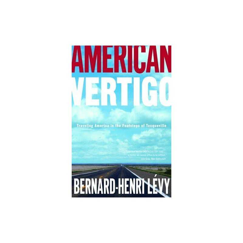 American Vertigo: Traveling America..., Levy, Bernard H