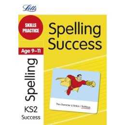 Letts Key Stage 2 Success SPELLING AGE 9-11: Skills Practice by Jon Goulding The