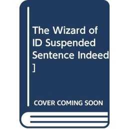The Wizard of ID Suspended Sentence Indeed] by Hart, Johnny Paperback Book The