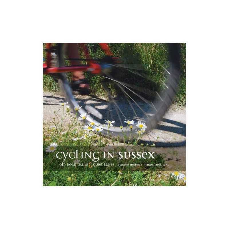 Cycling in Sussex: Off Road Trails and Quiet La... by Marina Bullivant Paperback