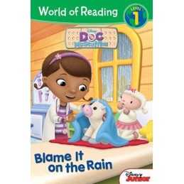 Blame It on the Rain (World of Reading, Level 1: Doc McStuffins) Book