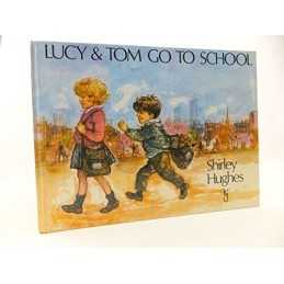 Lucy and Tom Go to School by Hughes, Shirley Hardback Book