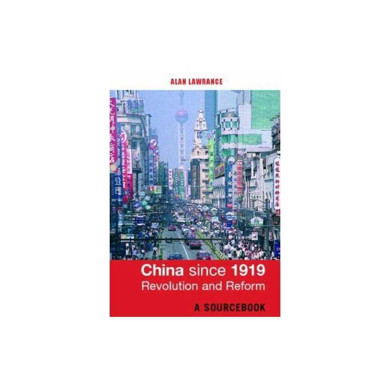 China Since 1919: A Sourcebook, Lawrance, Alan