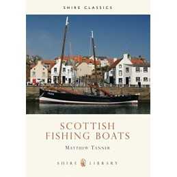 Scottish Fishing Boats: No. 326 (Shire Library) by Matthew Tanner Paperback The