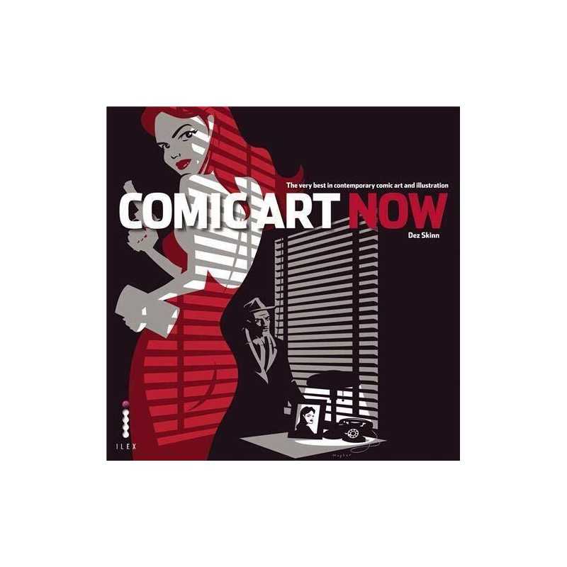 Comic Art Now: The Very Best in Contemporary Comic Art... by Skinn, Dez Hardback