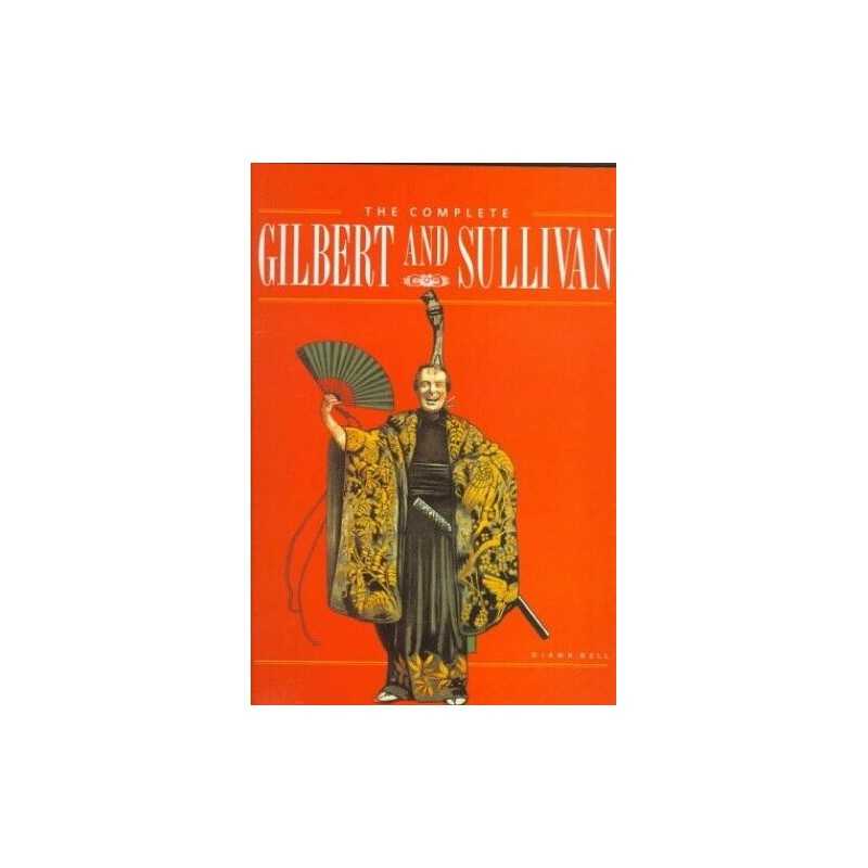 The Complete Gilbert and Sullivan by Bell, Diana Book