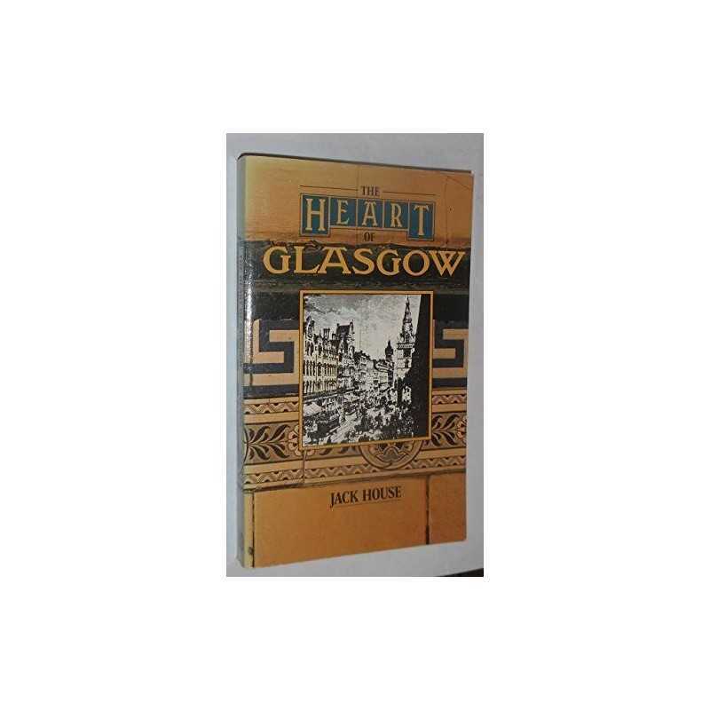 The Heart of Glasgow by House, Jack Hardback Book