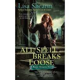 All Spell Breaks Loose: 6 (Raine Benares) by Shearin, Lisa Book  Fast