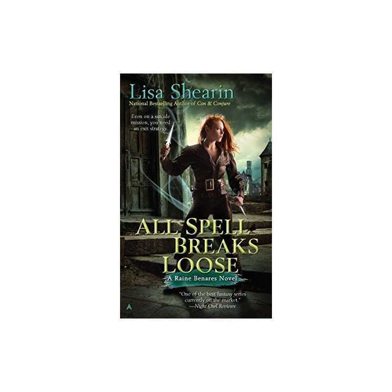 All Spell Breaks Loose: 6 (Raine Benares) by Shearin, Lisa Book  Fast
