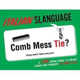 Italian Slanguage: A Fun Visual Guide to Italian Terms and Phra... by Mike Ellis