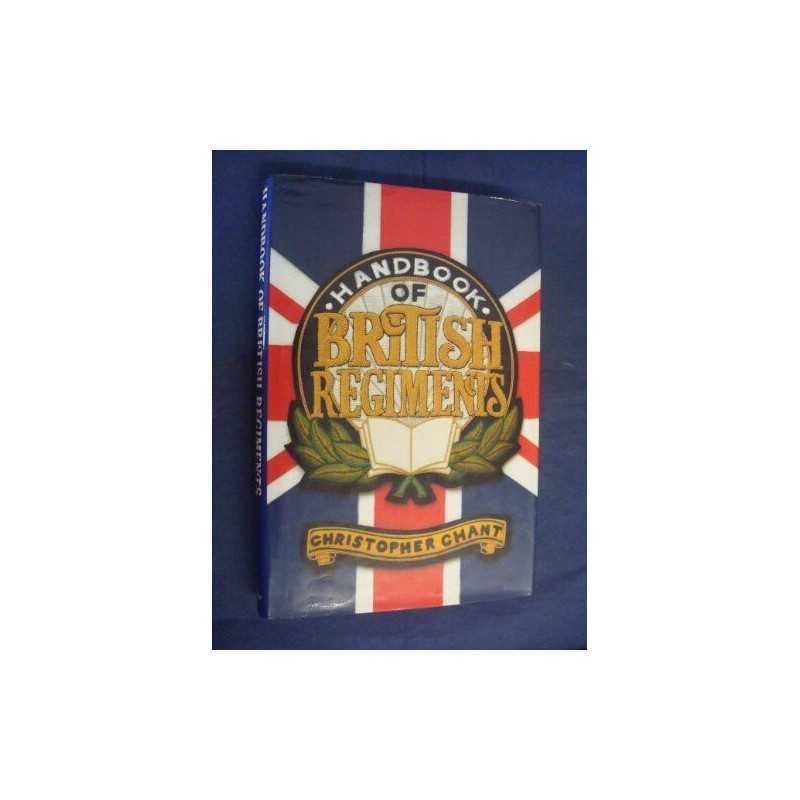 The Handbook of British Regiments (Routledge ... by Chant, Christopher. Hardback