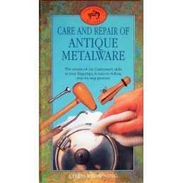 Care and Repair of Antique Metalware: The Secrets... by Browning, Chris Hardback