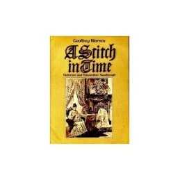 Stitch in Time: Victorian and Edwardian Needlecr... by Warren, Geoffrey Hardback