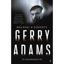 Gerry Adams: An Unauthorised Life by ODoherty, Malachi Book