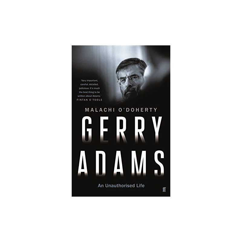 Gerry Adams: An Unauthorised Life by ODoherty, Malachi Book