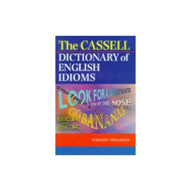 Cassells Dictionary of English Idioms by Fergusson, Rosalind Hardback Book The