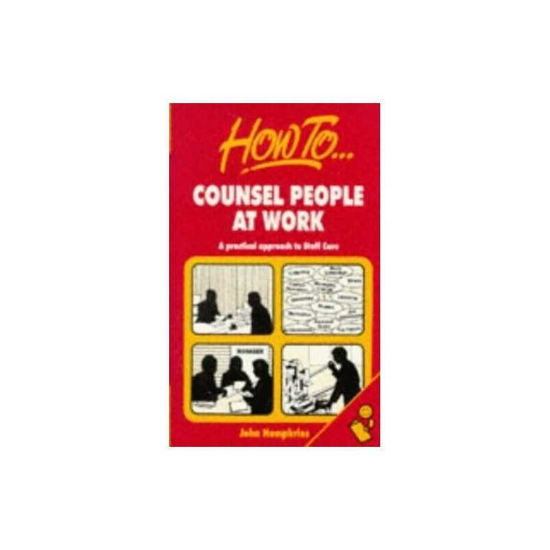 How to Counsel People at Work: A Practical Appro... by Humphries, John Paperback