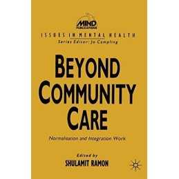 Beyond Community Care: Normalisation and Integration Work (Issues i... Paperback