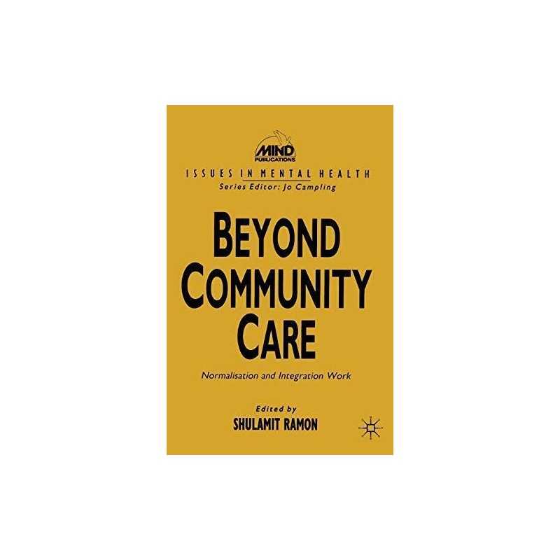 Beyond Community Care: Normalisation and Integration Work (Issues i... Paperback