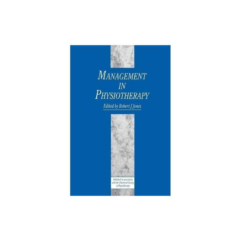 MANAGEMENT IN PHYSIOTHERAPY by Jones, Robert Hardback Book