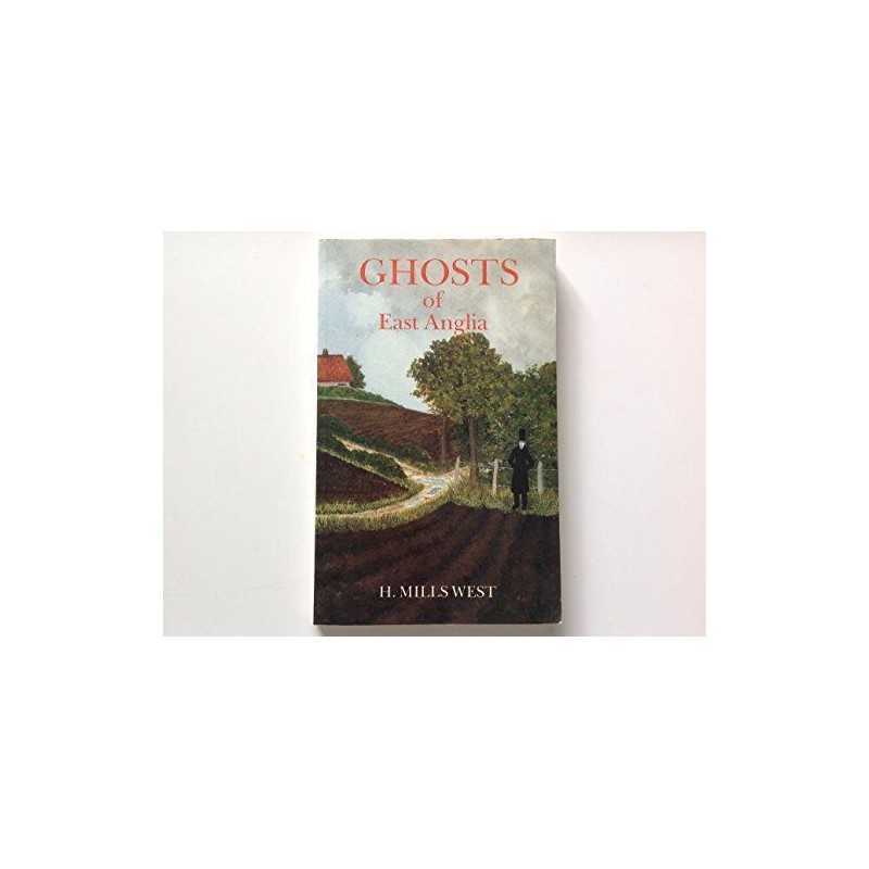 Ghosts of East Anglia by West, Harold Mills Paperback Book